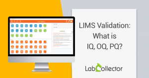Read more about the article LIMS Validation: What is IQ, OQ, PQ?