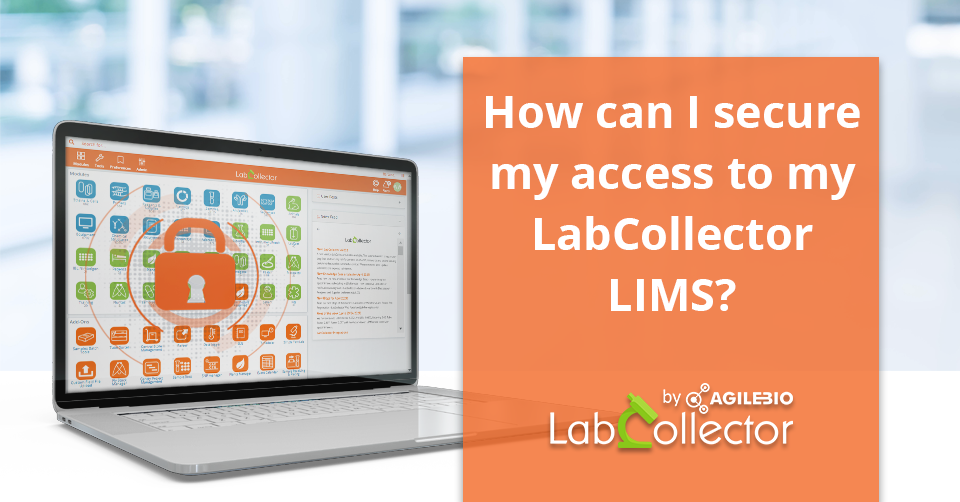 You are currently viewing How can I secure access to my LabCollector LIMS?